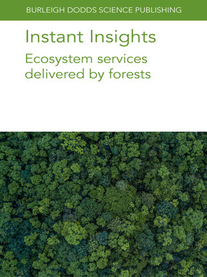 cover image of Instant Insights: Ecosystem Services Delivered by Forests